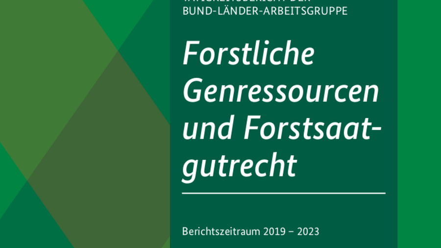 Titelbild des Tätigkeitsberichtes der Bund-Länder-Arbeitsgruppe "Forstliche Genressourcen & Forstsaatgutrecht" für die Jahre 2019-2023